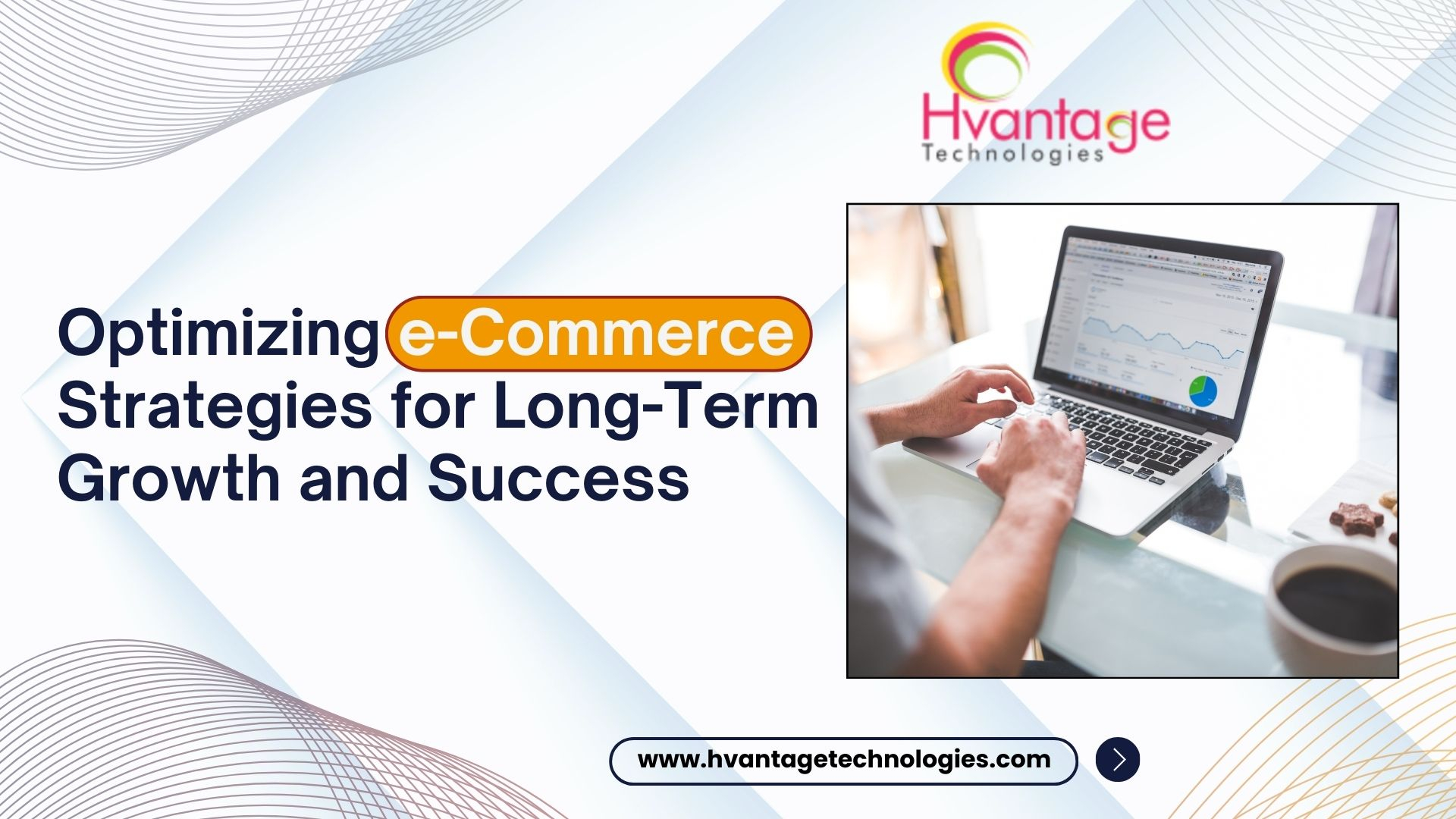 Optimizing eCommerce Strategies for Long Term Growth and Success